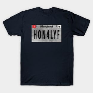 Hon for life T-Shirt